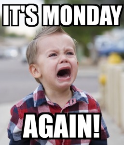 my brother differed people who complain about mondays