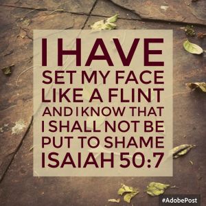 set your face like a flint when god tells you something